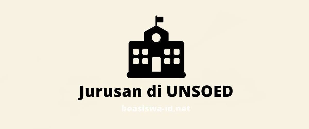 Daftar 100+ Jurusan di UNSOED Purwakarta serta Fakultas & Akreditasi Prodi Terbaru Tahun 2021