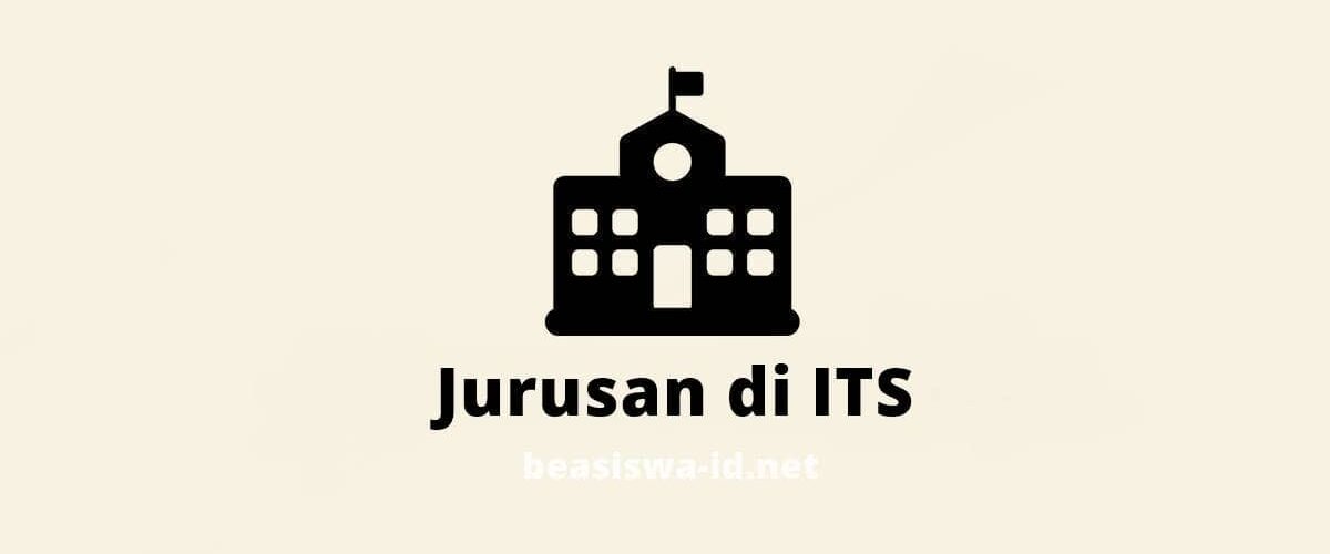 Daftar 70+ Jurusan di ITS Surabaya + Fakultas dan Akreditasi Terbaru Tahun 2021 2022