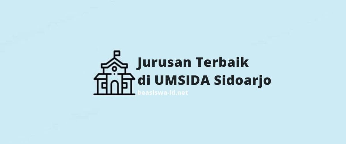 Daftar Jurusan Terbaik di UMSIDA (Universitas Muhammadiyah Sidoarjo) 2021